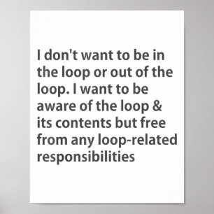 Poster Eu não quero estar no loop ou fora do loop
