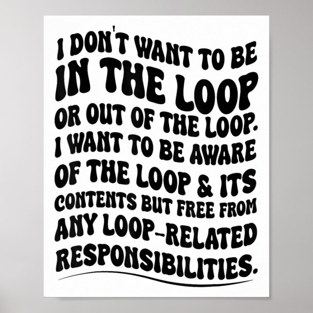 Poster Eu não quero estar no loop ou fora do loop (Frente)
