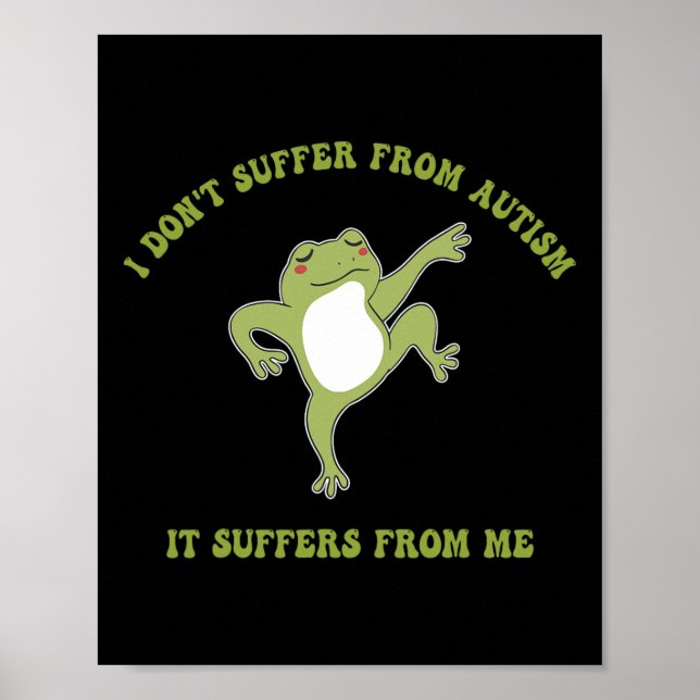 Poster Eu não sofro de Autismo que ele sofre de meu finan (Frente)