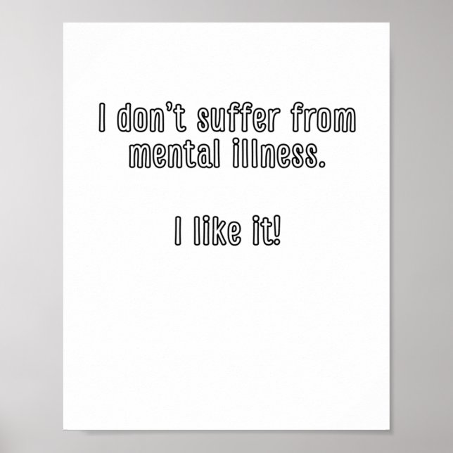 Poster Eu não sofro de doença mental. Eu Gosto Disso! Sti (Frente)
