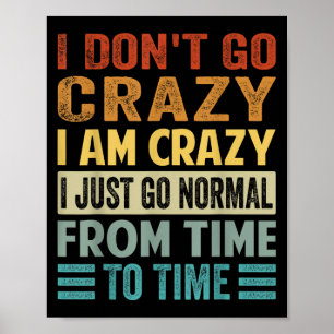 Poster Eu Não Sou Louco, Sou Normal Louco - Engraçado