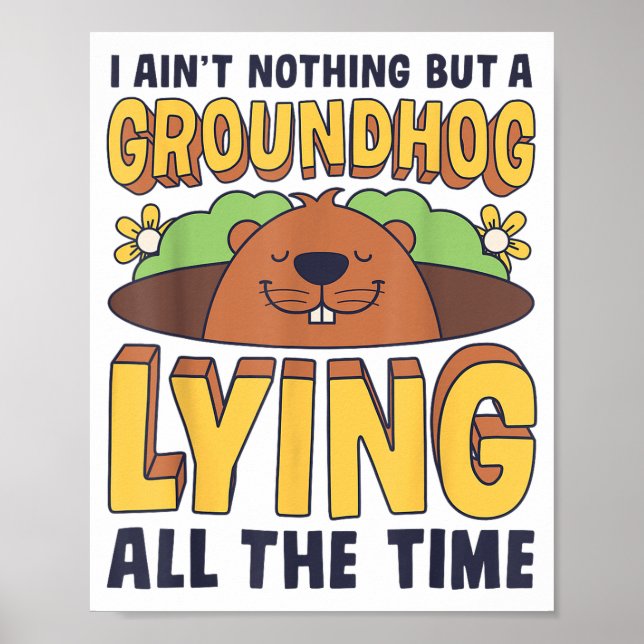Poster Eu Não Sou Nada Além De Um Groundhog Mentindo O Te (Frente)