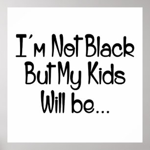 Poster Eu não sou negro, mas meus filhos serão