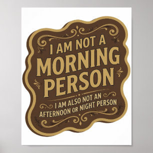 POSTER EU NÃO SOU UMA PESSOA MATUTINA EU TAMBÉM NÃO SOU U