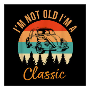 Pôster Eu não sou velho, eu sou o carro clássico Retro Vi