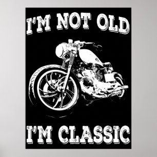 Poster Eu não sou velho, sou clássico Vintage Biker Cot