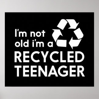 Pôster Eu não sou velho, sou um adolescente Reciclado