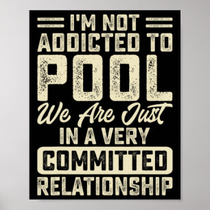 Poster Eu Não Sou Viciado Em Piscinas Nós Estamos Apenas 