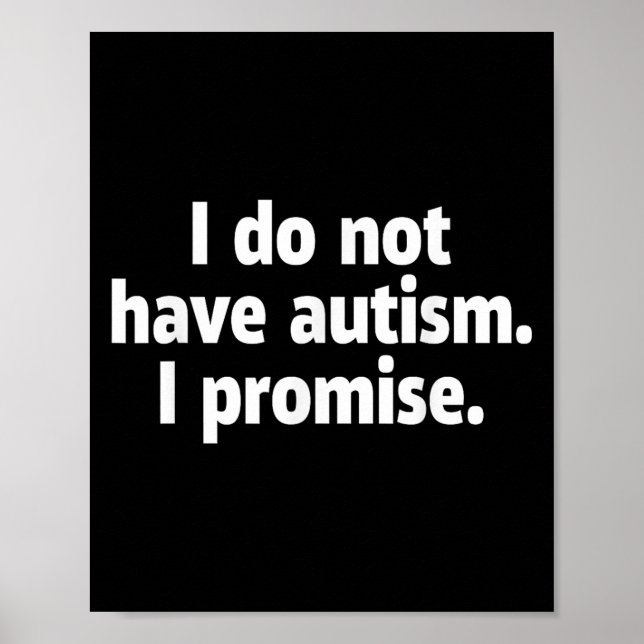 Poster Eu Não Tenho Autismo Eu Prometo Engraçado (Frente)