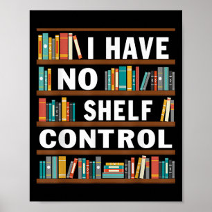 Poster Eu Não Tenho Controle De Prateleira Biblioteca Eng