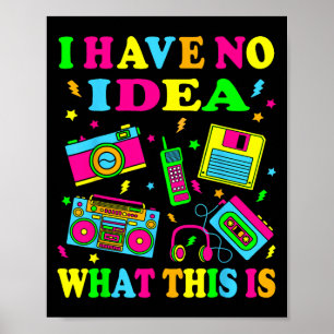 Poster Eu Não Tenho Ideia Do Que É Homens Mulheres Crianç