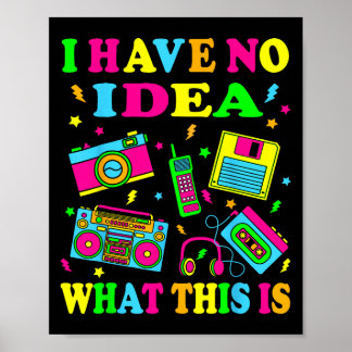 Poster Eu Não Tenho Ideia Do Que É Homens Mulheres Crianç