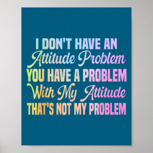 Poster Eu não tenho problema de atitude citação engraçada