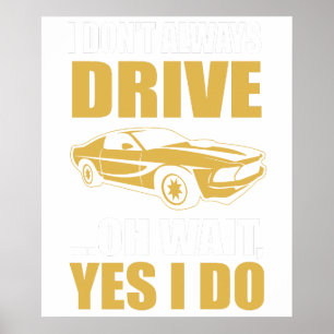 Poster eu nem sempre dirijo oh espera sim eu dirijo