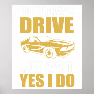 Poster eu nem sempre dirijo oh espera sim eu dirijo