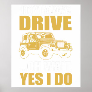 Poster eu nem sempre dirijo oh espera sim eu dirijo JEEP 