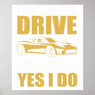 Poster eu nem sempre dirijo oh espera sim eu dirijo TESLA