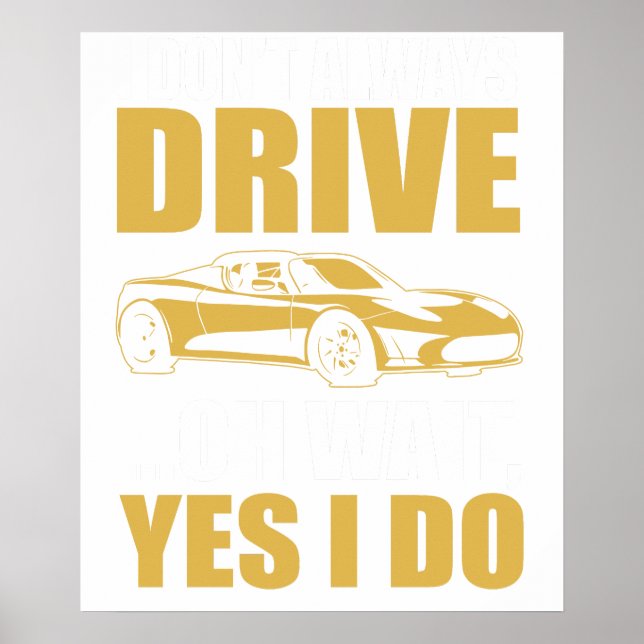 Poster eu nem sempre dirijo oh espera sim eu dirijo TESLA (Frente)