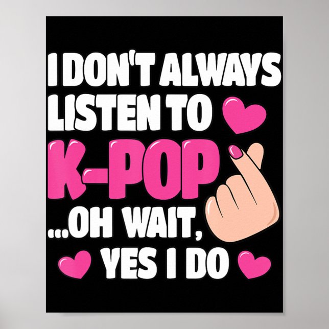 Poster Eu nem sempre ouço música Kpop, Pop, bonita, Ani (Frente)