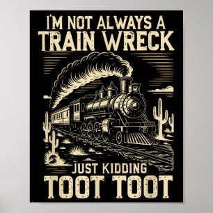 Poster Eu nem sempre sou um desastre de trem só brincando