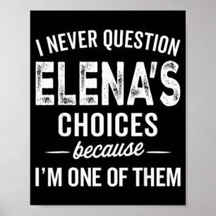 Poster Eu Nunca Questiono as Escolhas de Elena - Elena Pe