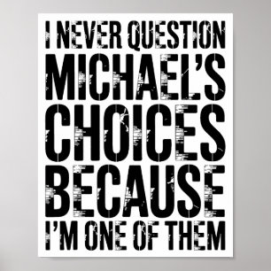 Poster Eu Nunca Questiono As Escolhas De Michael Porque S