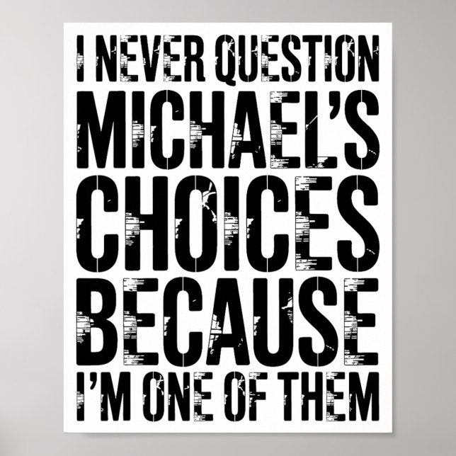 Poster Eu Nunca Questiono As Escolhas De Michael Porque S (Frente)