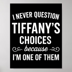 Poster Eu Nunca Questiono as Escolhas de Tiffany Porque E
