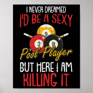Poster Eu Nunca Sonhei Com Billiard Piscina Player Esport