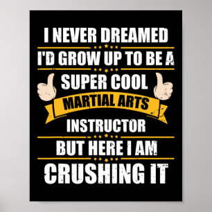 Poster Eu Nunca Sonhei em Crescer para Ser um Instrutor d