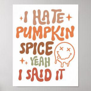Poster Eu Odeio Pumpkin Spice Sim Eu Disse Que É Engraçad