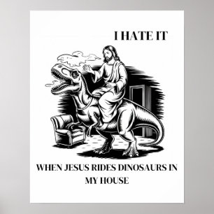 Poster Eu Odeio Quando Jesus Anda de Dinossauro na Minha