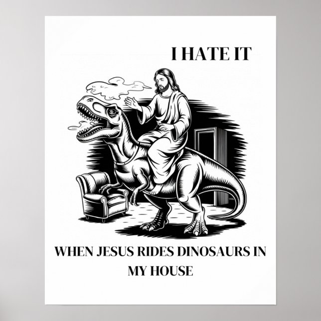Poster Eu Odeio Quando Jesus Anda de Dinossauro na Minha  (Frente)
