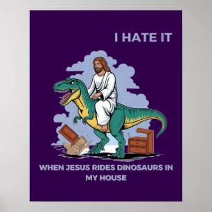 Poster Eu Odeio Quando Jesus Anda de Dinossauro na Minha
