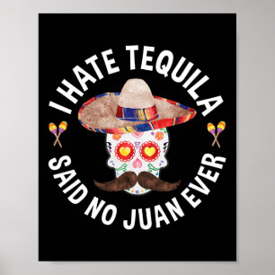 Poster Eu Odeio Tequila Disse Nenhum Juan Já Cinco De May