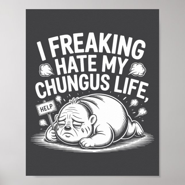 Poster Eu Odeio Totalmente a Minha Vida Chungus Citação d (Frente)