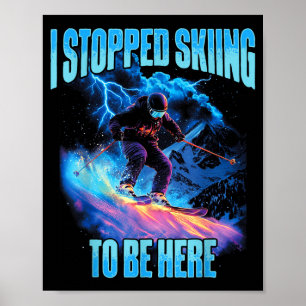 Poster Eu parei de esquiar para estar aqui nesta aventura