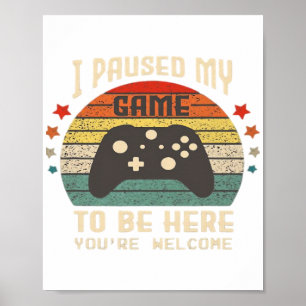 Poster Eu Pausar Meu Jogo Para Estar Aqui Gamer Jogos Ret