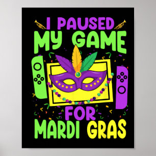 Poster Eu Pausar Meu Jogo Para Mardi Gras Jogo Eletrônico
