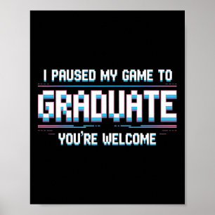 Poster Eu Pausar Meu Jogo Para Me Formar Engraçado Forman