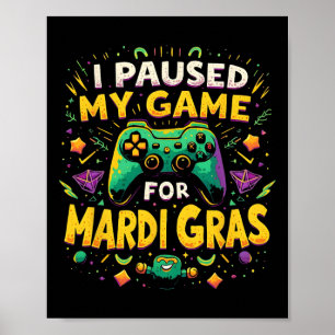 Poster Eu Pausar Meu Jogo Para Vídeo de Mardi Gras New Or