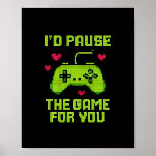 Poster Eu Pausaria o Jogo Para Você Novidade para Gamer 8