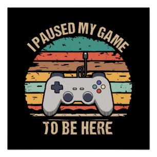 Pôster Eu Pausei Meu Jogo Para Estar Aqui