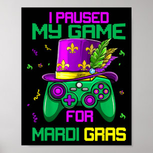 Poster Eu Pausou Meu Jogo Para Mardi Gras Video Game Mard