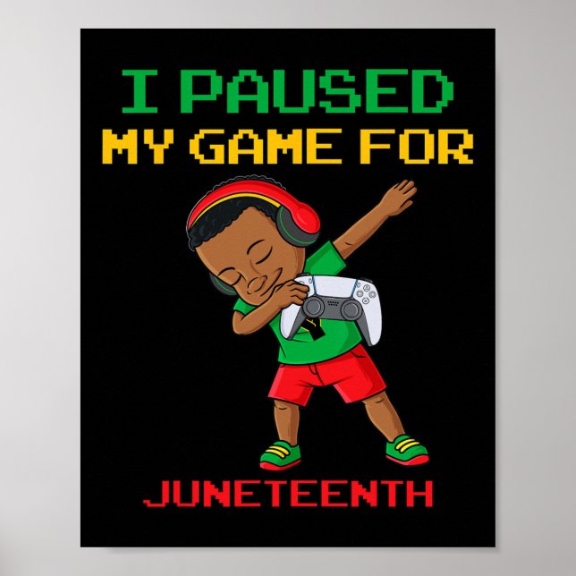 Poster Eu Pausou Meu Jogo Para o Juneteenth Dabbing Menin (Frente)