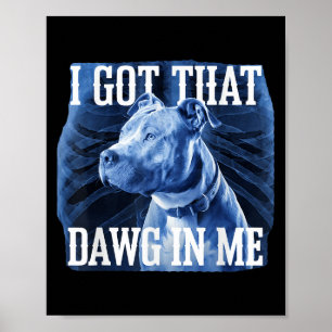 Poster Eu Peguei Esse Dawg Em Mim Xray Pitbull Meme Irôni
