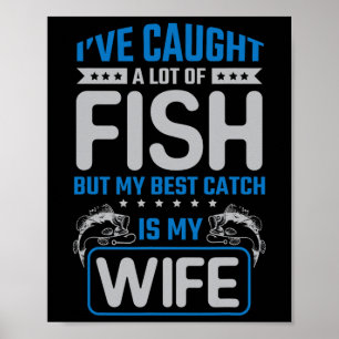 Poster Eu Peguei Muito Peixe Melhor Pegar Minha Mulher -