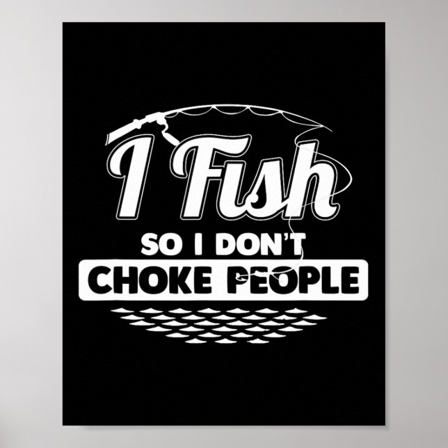 Poster Eu pesco para não engasgar Pessoas Engraçadas dize (Frente)
