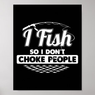 Poster Eu Pesco Para Não Estrangular Pessoas Frases Engra