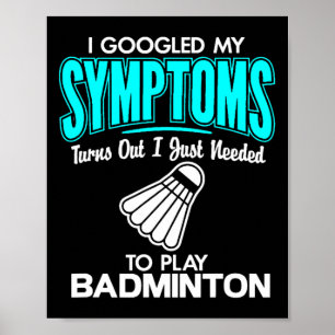 Poster Eu Pesquisei Meus Sintomas Para Tocar Badminton 1